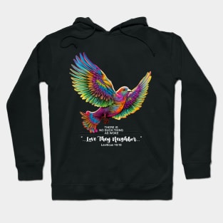 There is No Such Thing as Woke" "...Love Thy Neighbor..." Hoodie